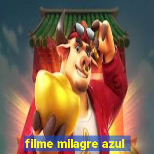 filme milagre azul